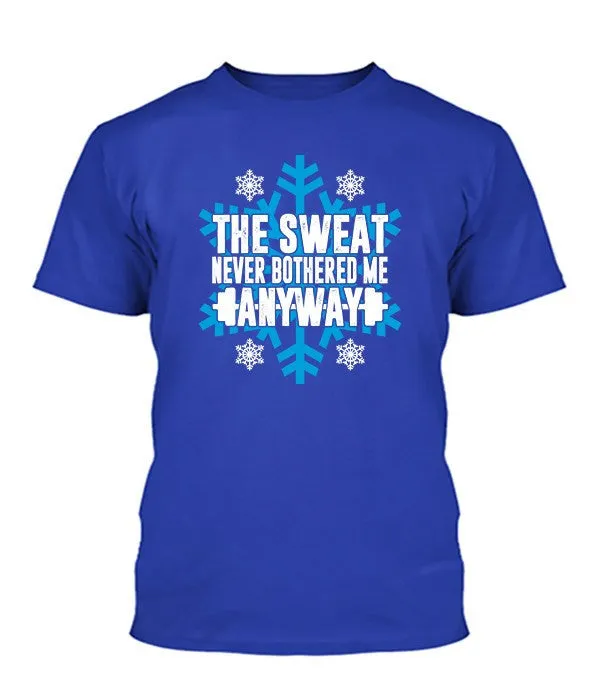 Sweat Never Bothered