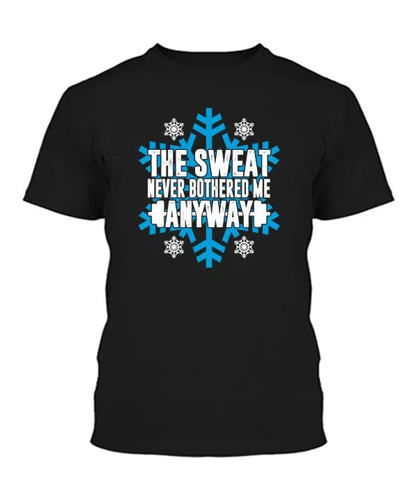 Sweat Never Bothered