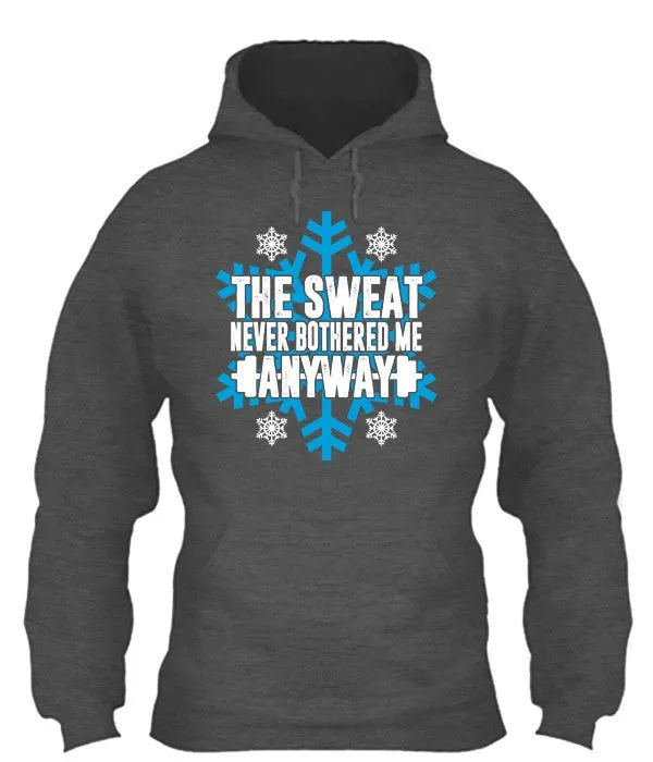 Sweat Never Bothered