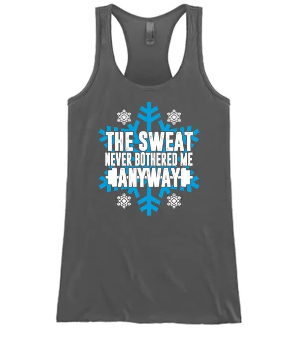 Sweat Never Bothered