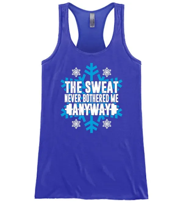Sweat Never Bothered