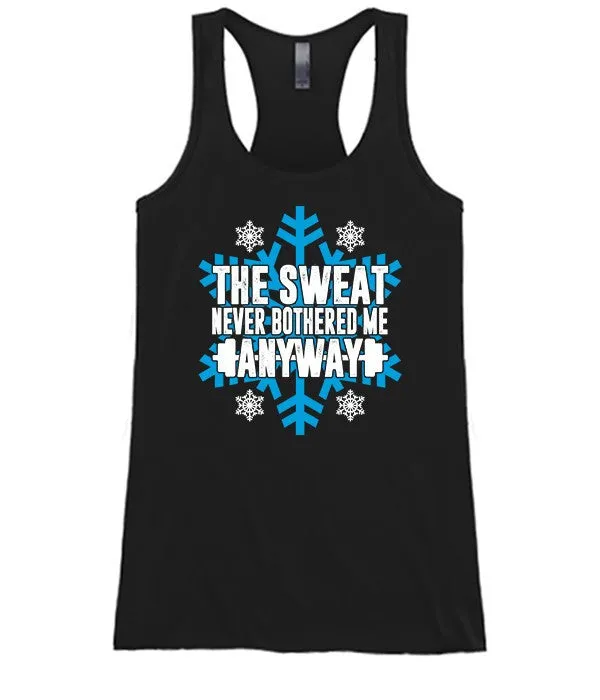 Sweat Never Bothered